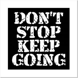 Don't Stop Keep Going Posters and Art